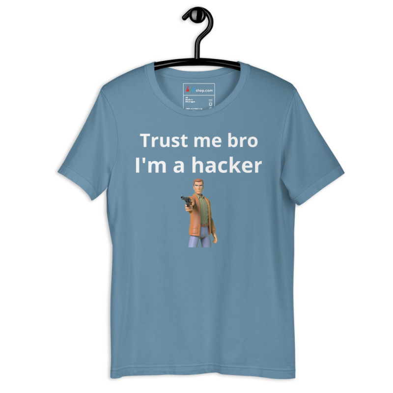 Trust me bro, I'm a hacker - Unisex t-shirt