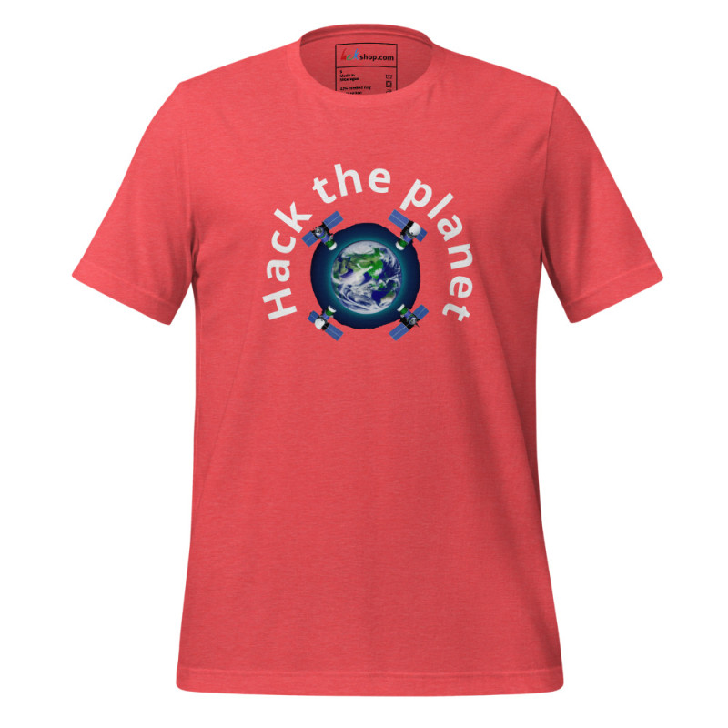 Hack the Planet - Unisex t-shirt