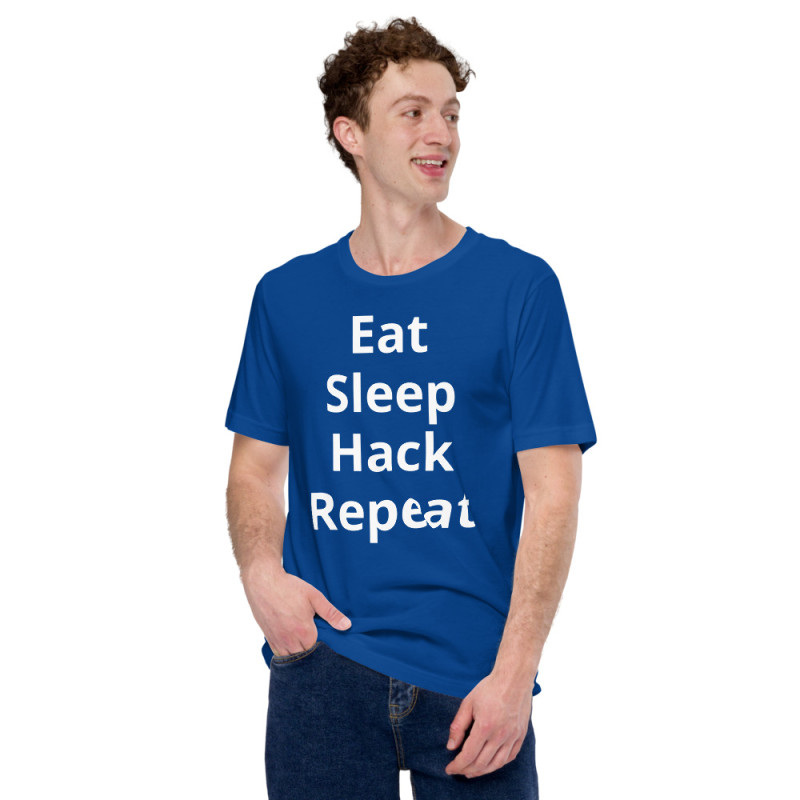 Eat, Sleep, Hack, Repeat - Unisex t-shirt