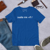 sudo rm -rf / - Unisex t-shirt