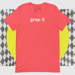 grep -E - Unisex t-shirt