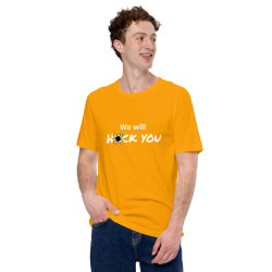 We will h*ck you - Unisex t-shirt